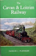 The Cavan & Leitrim Railway  by FLANAGAN, Patrick J. 